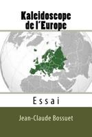 Kaleidoscope de l'Europe: Essai 1523388331 Book Cover