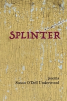 Splinter: poems 1956440291 Book Cover