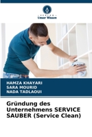 Gründung des Unternehmens SERVICE SAUBER (Service Clean) 6206048594 Book Cover