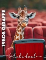 1980s Giraffe Photo Book: Vibrant Giraffe Imagery Capturing The Essence Of The 1980s In 40 Stunning Pictures B0DQSD3SQ6 Book Cover