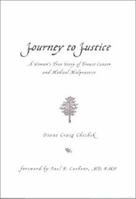 Journey to Justice: A Woman's True Story of Breast Cancer and Medical Malpractice 0962054909 Book Cover