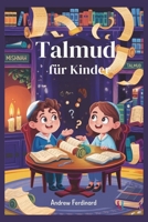 Talmud für Kinder: Lustige Geschichten, wichtige Fragen und Aktivitäten, die Kindern helfen, wie jüdische Weise zu denken (German Edition) B0FN45PFH4 Book Cover