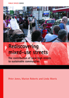 Reassessing Mixed-use Streets: The Contribution of Local High Streets to Future Sustainable Communities (Public Spaces) 1861349858 Book Cover