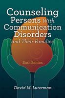 Counseling Persons with Communication Disorders and Their Families 1416410570 Book Cover