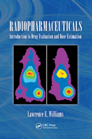 Radiopharmaceuticals: Introduction to Drug Evaluation and Dose Estimation 0367577054 Book Cover