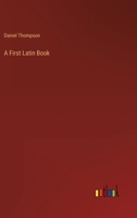 A First Latin Book 3368151649 Book Cover