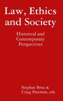 Law, Ethics and Society: Historical and Contemporary Perspectives 1733537112 Book Cover