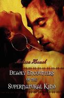 Deadly Encounters of the Supernatural Kind 0978773888 Book Cover