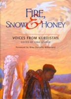 Fire, Snow and Honey: Voices from Kurdistan 1875684700 Book Cover