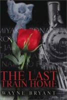 The Last Train Home 1591296943 Book Cover