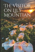 The Visitor on Lily Mountian 1661975615 Book Cover