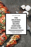 The delicious summer recipes everyone should try: The Endless Summer Cookbook B094T8ZTM8 Book Cover