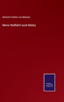 Meine Wallfahrt nach Mekka 3375094353 Book Cover