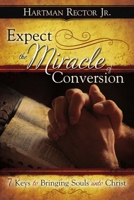 Expect the Miracle of Conversion 155517258X Book Cover