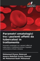 Parametri ematologici tra i pazienti affetti da tubercolosi in trattamento (Italian Edition) 6207140117 Book Cover