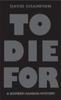 To Die for: The Eighth Bomber Hanson Mystery 0373266502 Book Cover