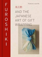 Furoshiki: And the Japanese Art of Gift Wrapping 1913947653 Book Cover