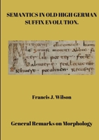 Semantics in Old High German suffix evolution 3384326334 Book Cover