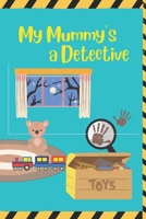 My Mummy's a Detective B0BL9XKF14 Book Cover
