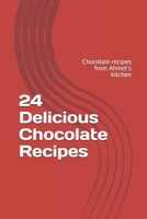 24 Delicious Chocolate Recipes: Chocolate recipes from Ahmet's kitchen null Book Cover