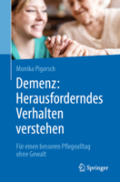 Demenz: Herausforderndes Verhalten verstehen: Für einen besseren Pflegealltag ohne Gewalt (German Edition) 3662700220 Book Cover