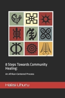 8 Steps Towards Community Healing:: An Afrikan-Centered Process B0DSCST3B2 Book Cover