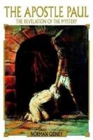 The Apostle Paul: The Revelation of the Mystery 0595367070 Book Cover