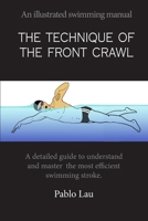 An illustrated swimming manual. The technique of the Front crawl B0BW32R558 Book Cover