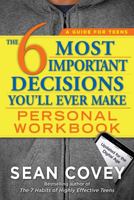 The 6 Most Important Decisions You'll Ever Make Personal Workbook 1501157140 Book Cover