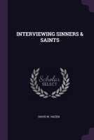 Interviewing Sinners & Saints 1378110404 Book Cover