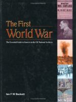 The First World War: The Essential Guide to Sources in the UK National Archives 1903365414 Book Cover