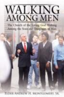 Walking Among Men: The Church of the Living God Walking Among the Sons and Daughters of Man 1434385884 Book Cover