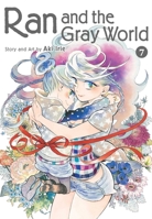 Ran and the Gray World, Vol. 7 1974703681 Book Cover