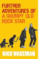 Further Adventures of a Grumpy Old Rock Star 1848091761 Book Cover