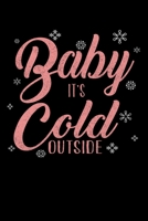 Baby Its Cold Outside: Silly and Funny Christmas Holiday Notebook with Lined Pages of Paper 1699879451 Book Cover