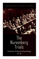 The Nuremberg Trials: Complete Tribunal Proceedings (V. 8): Trial Proceedings From 20 February 1946 to 7 March 1946 8027340721 Book Cover