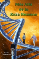 Más Allá de la Raza Humana B09B4WW41R Book Cover