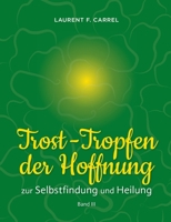 Trost-Tropfen der Hoffnung: zur Selbstfindung und Heilung (German Edition) 3695124687 Book Cover