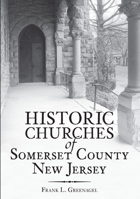 Historic Churches of Somerset County, New Jersey B007HWIXJ4 Book Cover