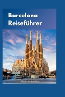 BARCELONA-REISEFÜHRER 2024: Insider-Tipps, um die Stadt zu erkunden, ohne das Budget zu sprengen“, mit der einzigartigen Geschichte, Kultur und Architektur der Stadt. (German Edition) B0CPQ3MMRX Book Cover