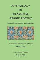 Anthology of Classical Arabic Poetry: From Pre-Islamic Times to Al-Shushtari 1479278149 Book Cover