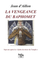 LA VENGEANCE DU BAPHOMET: Sept ans après la quête du trésor du Temple (French Edition) B08K4K2K35 Book Cover