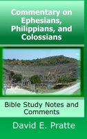 Commentary on Ephesians, Philippians, and Colossians: Bible Study Notes and Comments 0359362893 Book Cover