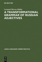 A Transformational Grammar of Russian Adjectives 3111000400 Book Cover