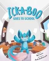 Ick-a-boo: Goes To School B0CR9N9RC9 Book Cover