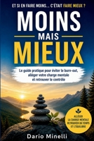 Moins mais mieux: Le guide pratique pour éviter le burn-out, alléger votre charge mentale et retrouver le contrôle (French Edition) B0F9X7647C Book Cover