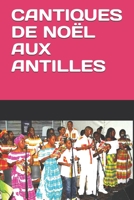 Cantiques de No�l Aux Antilles 2358850063 Book Cover
