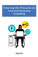 Enhancing HDL IP Security and Trust via Evolutionary Computing 1805285629 Book Cover