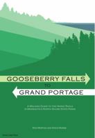 GooseBerry Falls to Grand Portage - A Walking Guide To Minnesota's North Shore State Parks 0978599829 Book Cover
