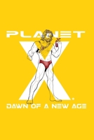 Planet X: Dawn of a New Age Vol. 1 1969991992 Book Cover